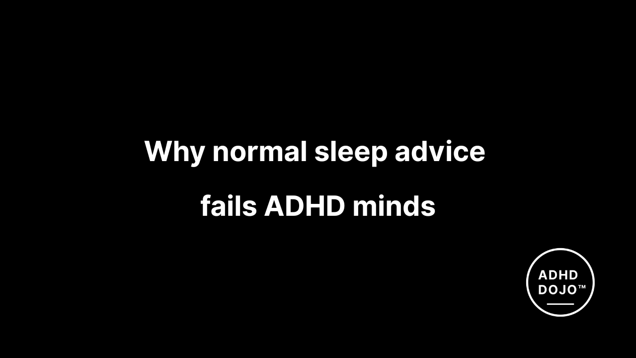 Why normal sleep advice fails ADHD brains
