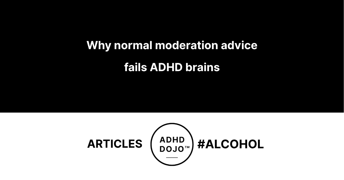 Why moderation advice fails ADHD brains (and the third way that actually works)
